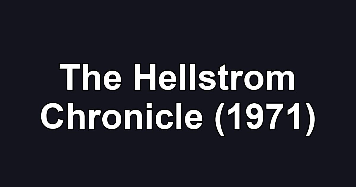 The Hellstrom Chronicle (1971)