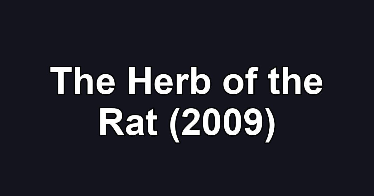 The Herb of the Rat (2009)