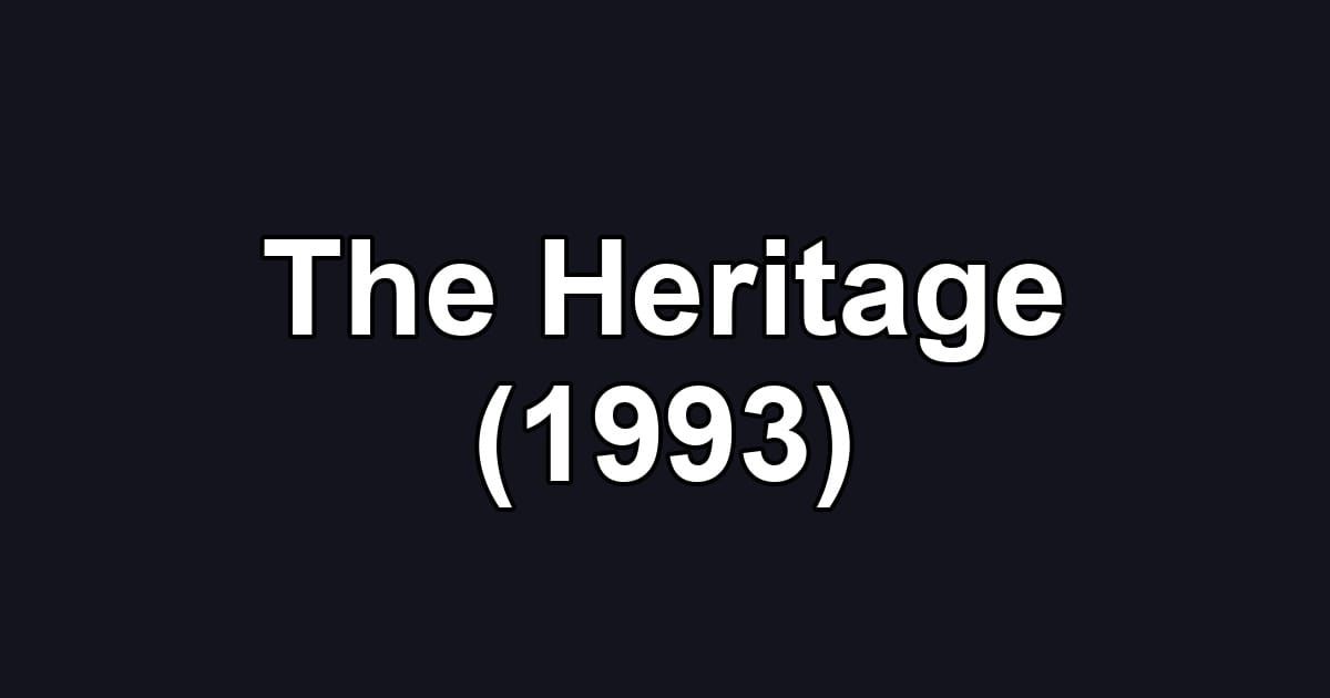 The Heritage (1993)