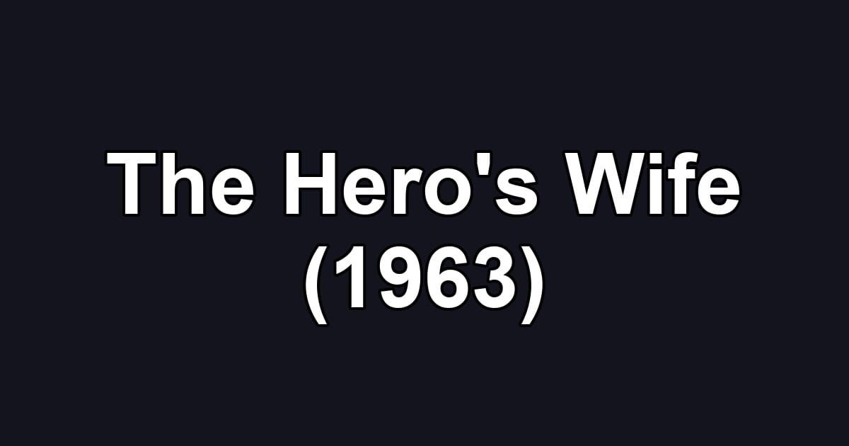 The Hero's Wife (1963)