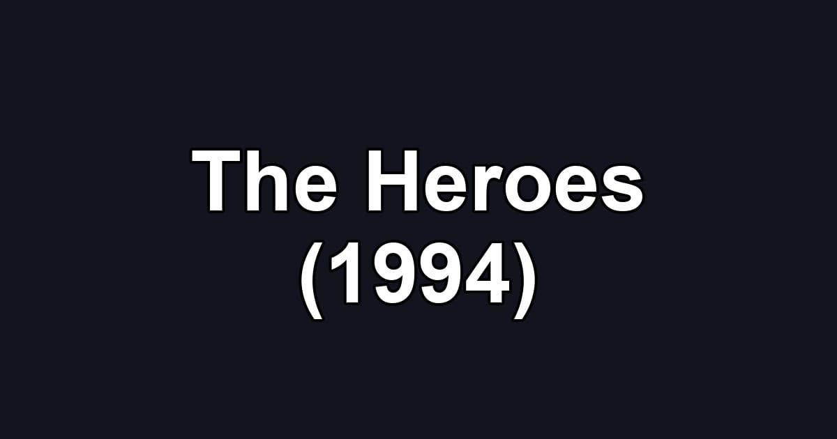 The Heroes (1994)
