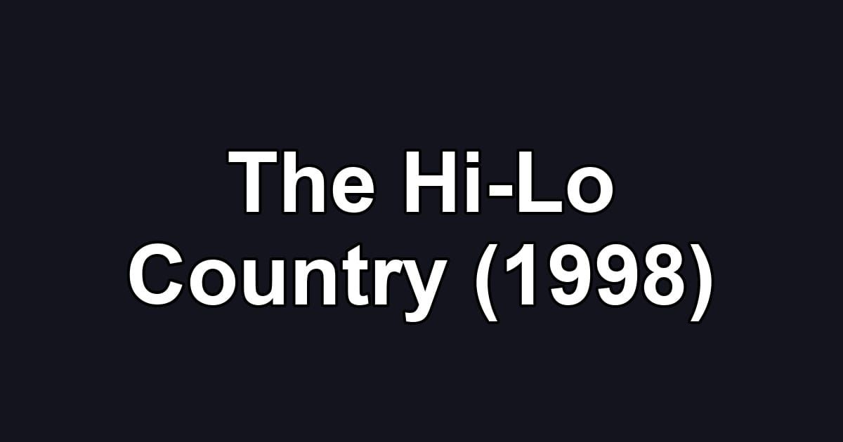 The Hi-Lo Country (1998)