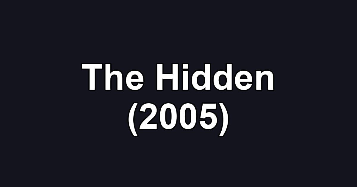 The Hidden (2005)