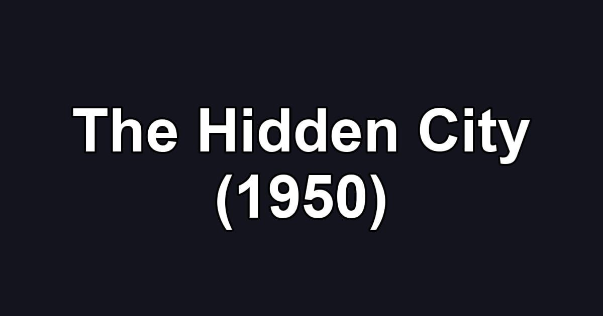 The Hidden City (1950)