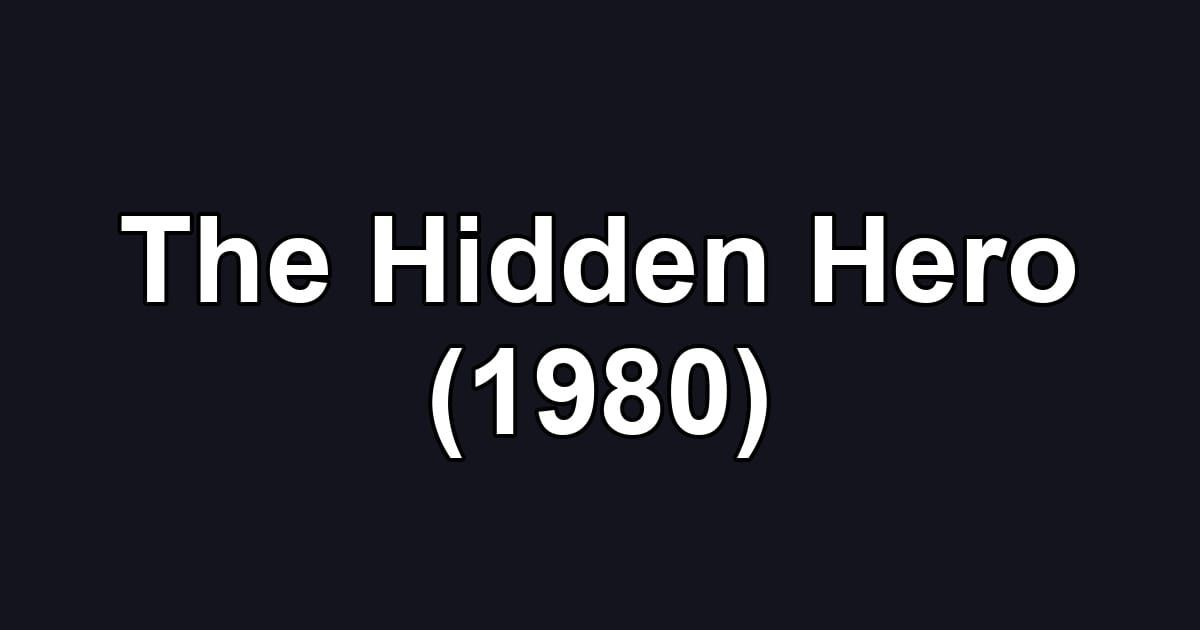 The Hidden Hero (1980)