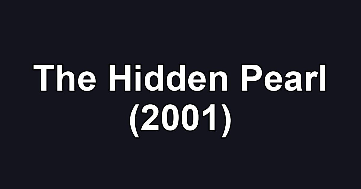 The Hidden Pearl (2001)
