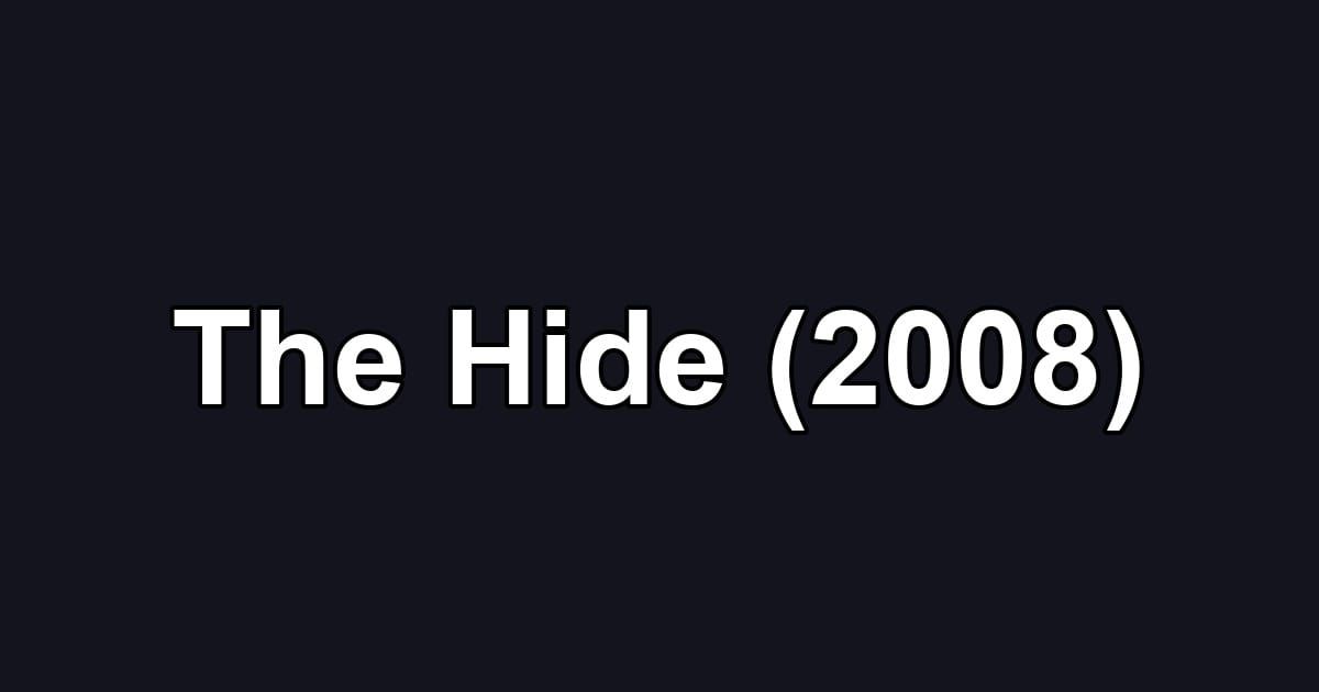 The Hide (2008)