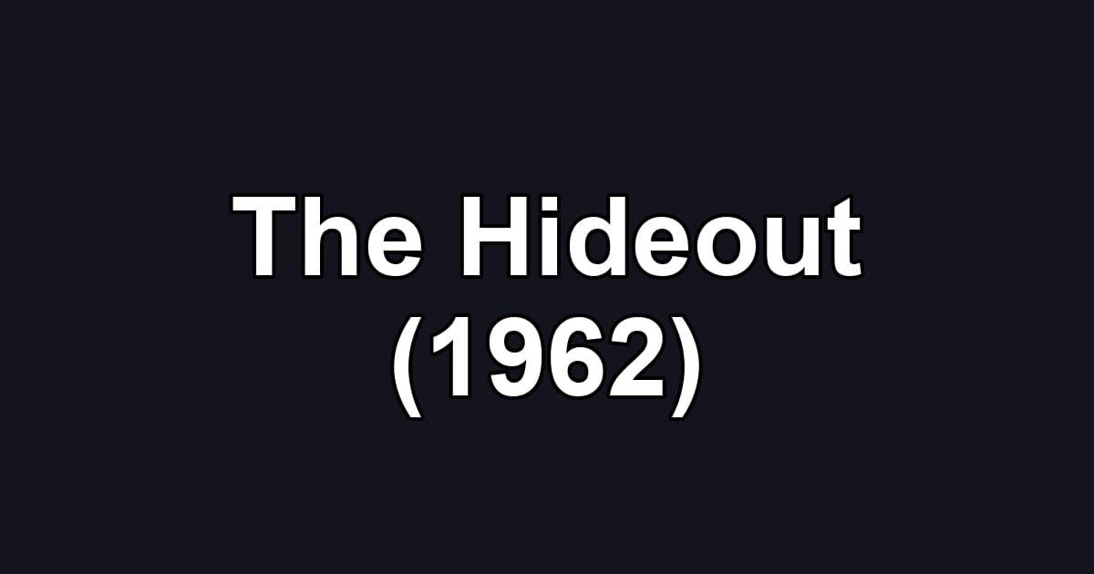 The Hideout (1962)