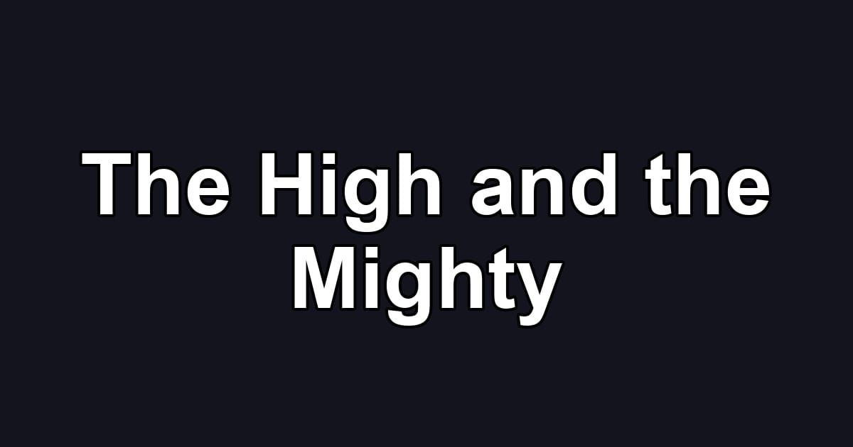 The High and the Mighty
