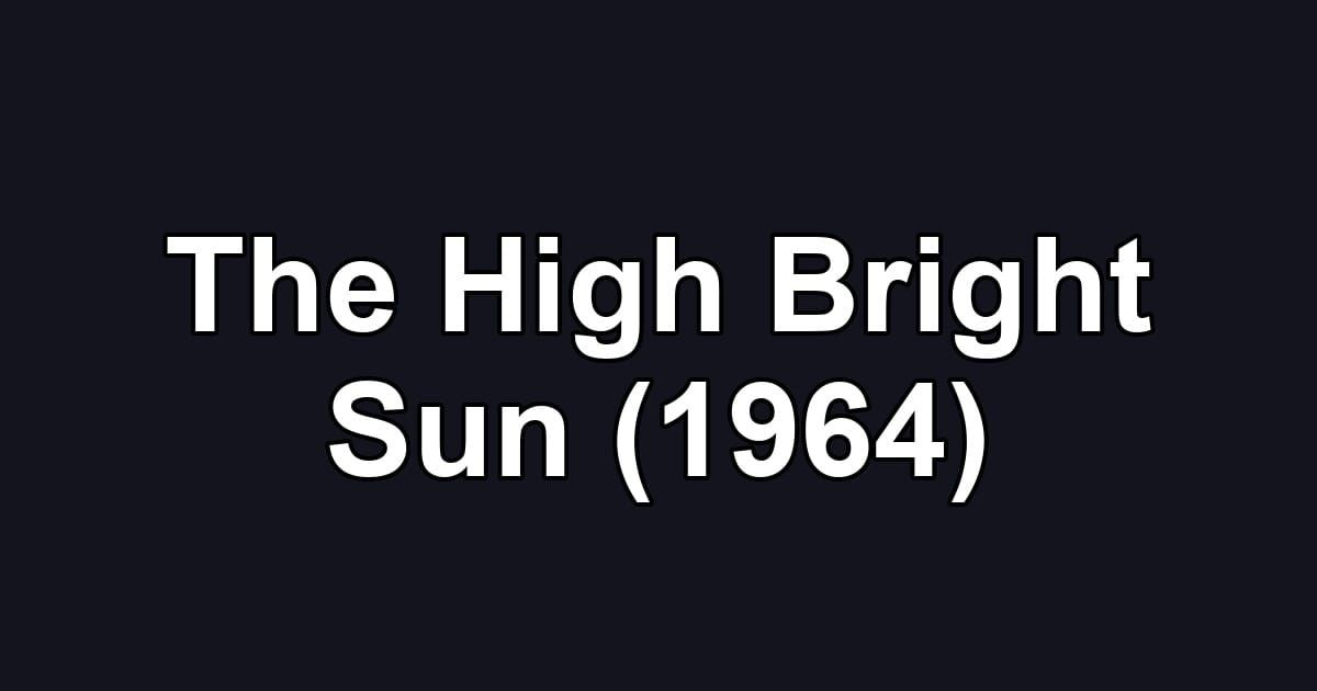 The High Bright Sun (1964)