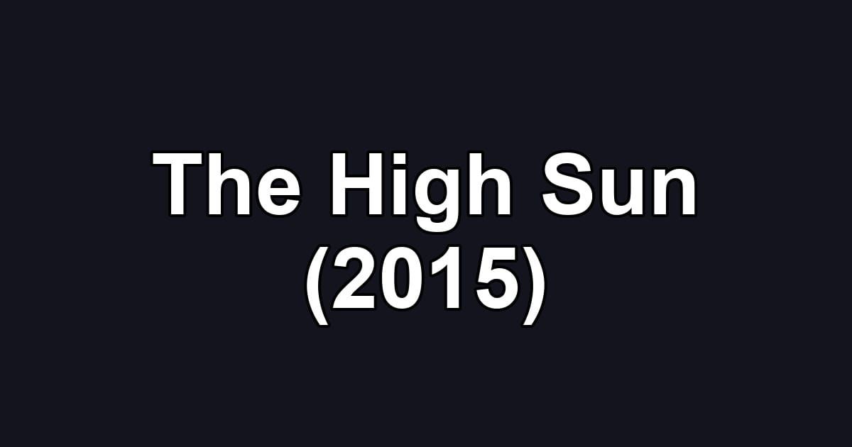 The High Sun (2015)