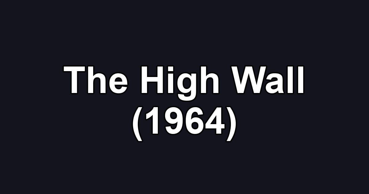 The High Wall (1964)