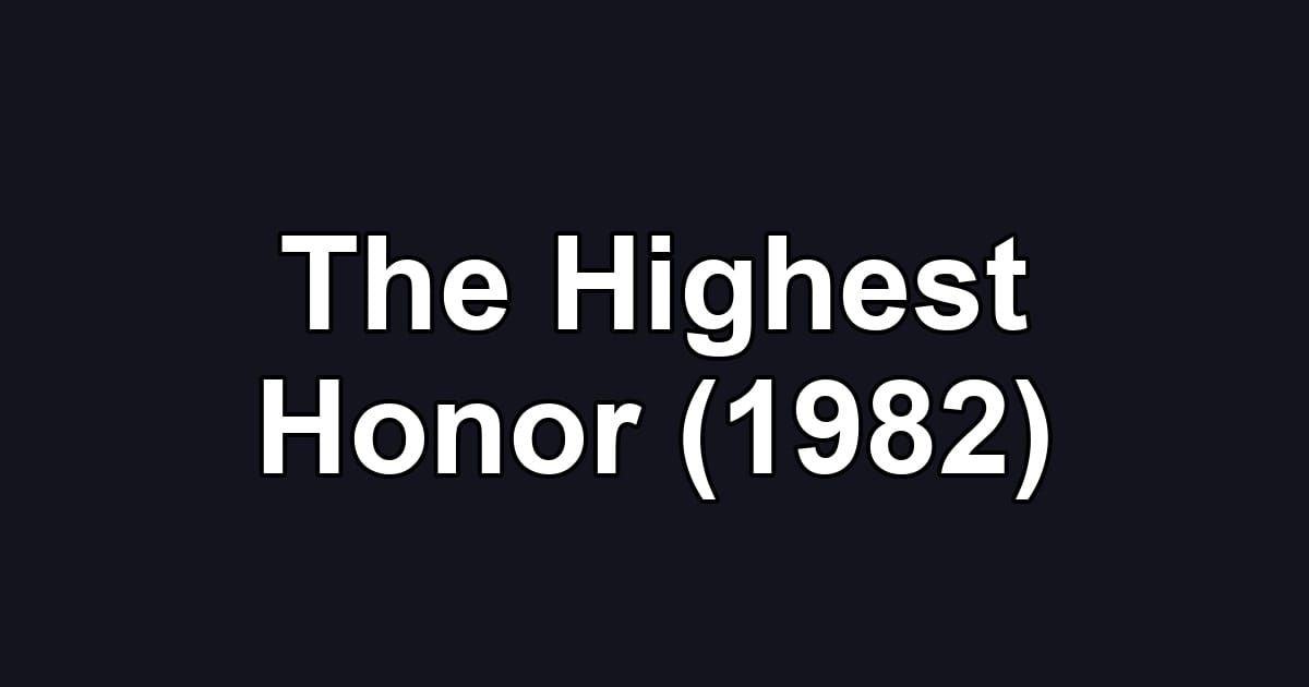 The Highest Honor (1982)