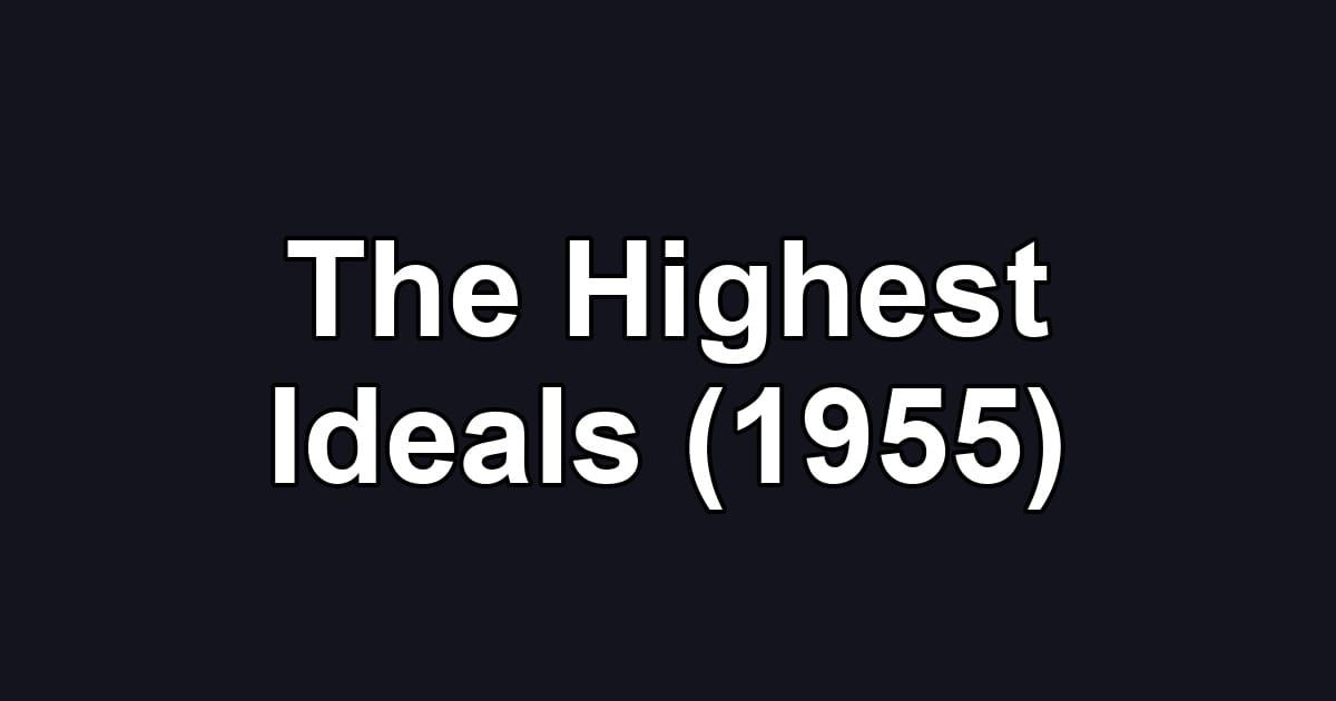 The Highest Ideals (1955)