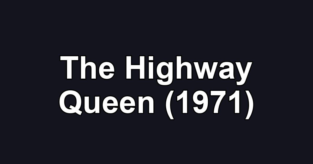 The Highway Queen (1971)