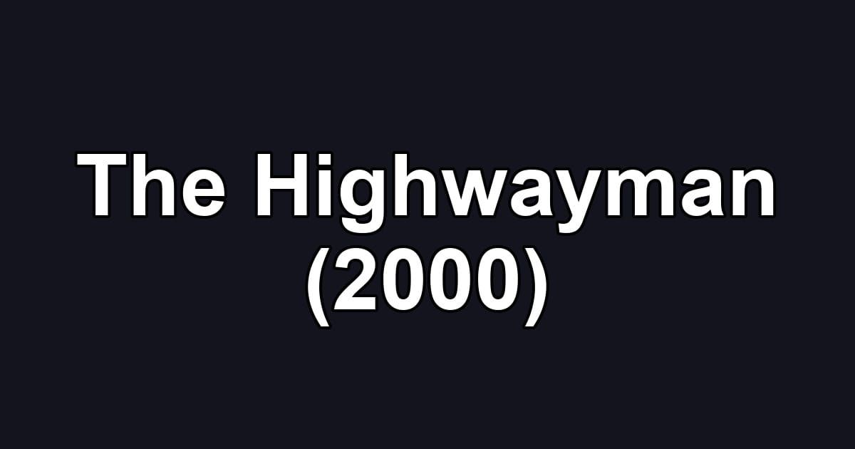 The Highwayman (2000)