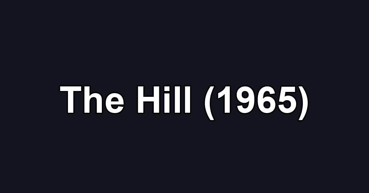 The Hill (1965)