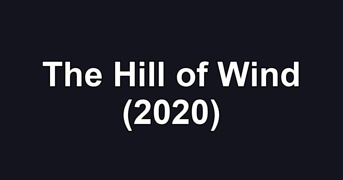 The Hill of Wind (2020)
