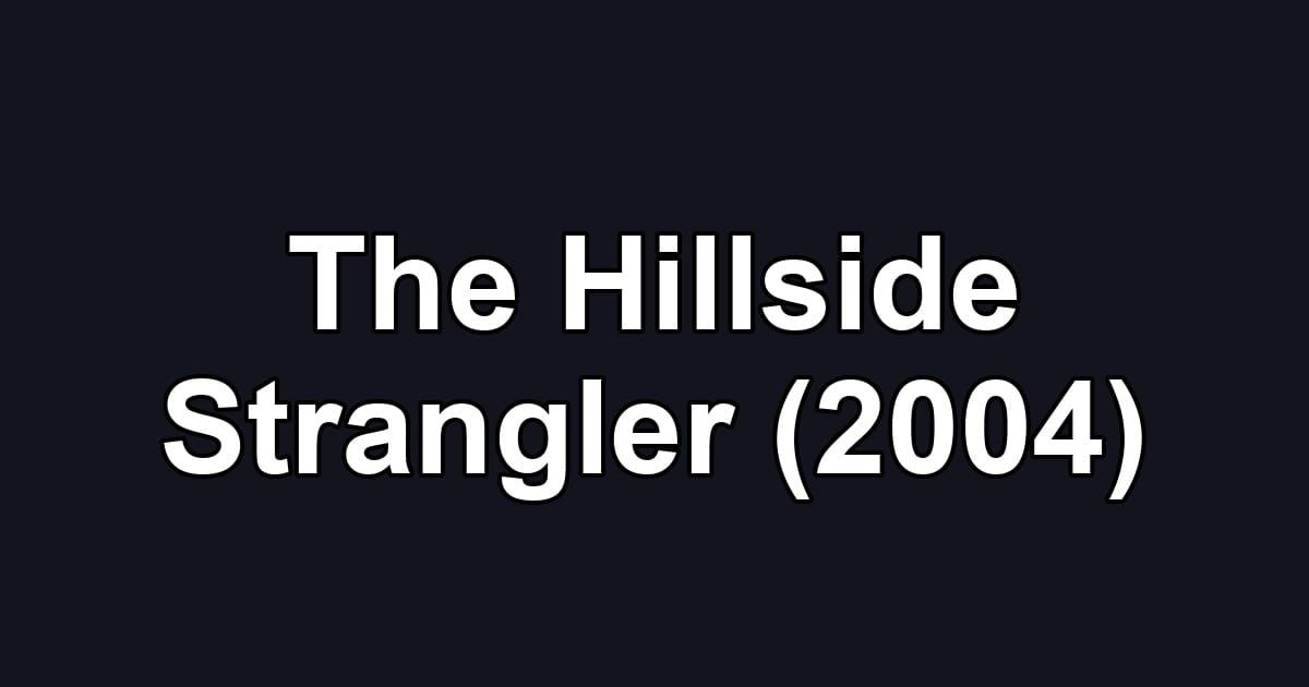 The Hillside Strangler (2004)