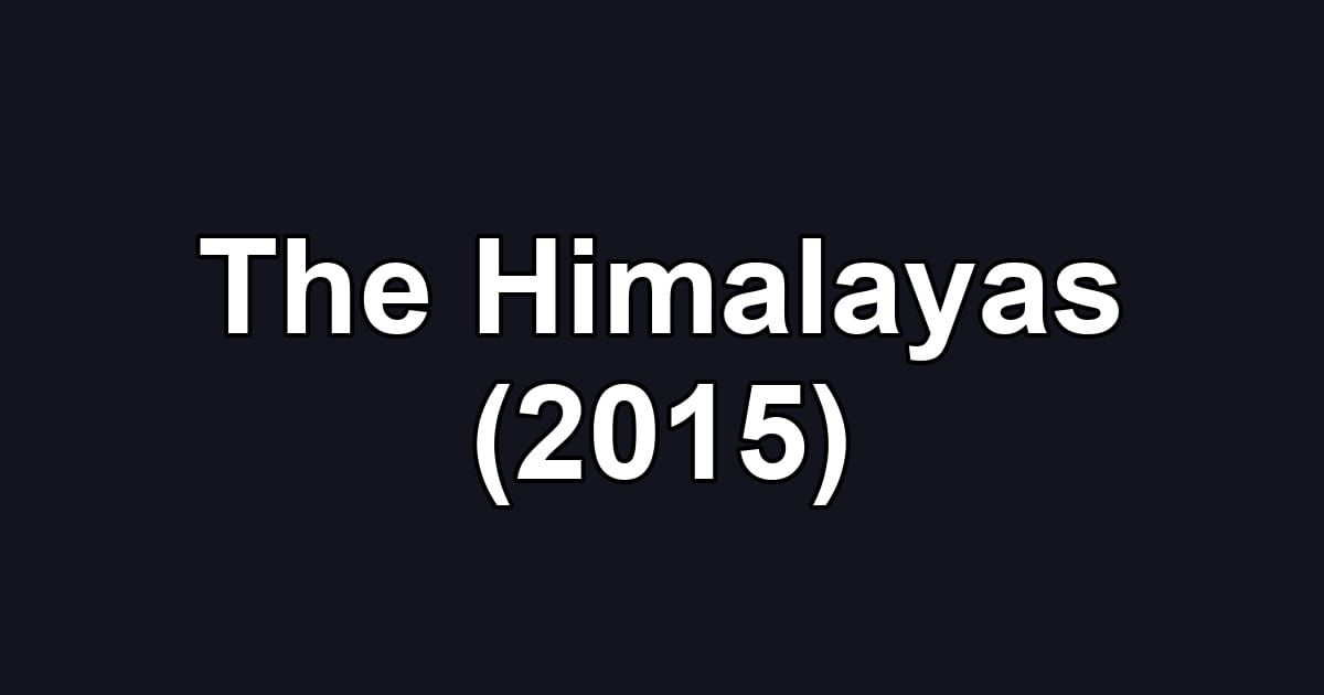 The Himalayas (2015)
