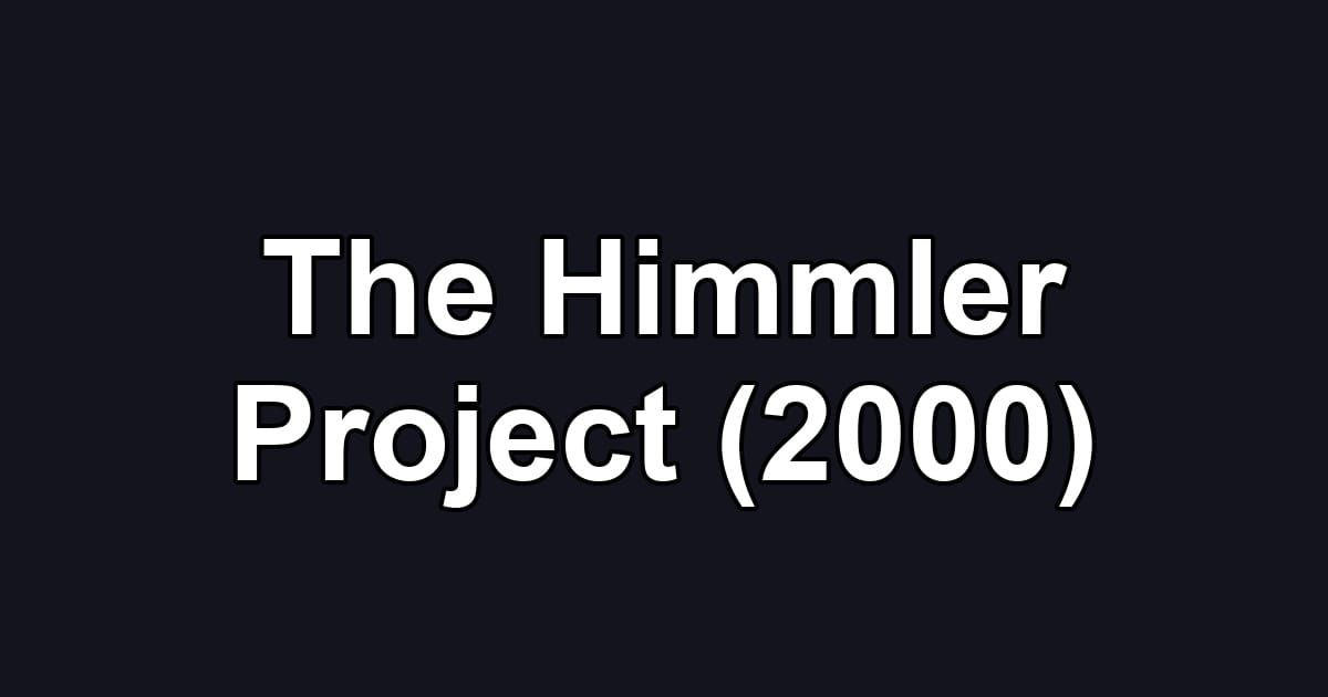 The Himmler Project (2000)