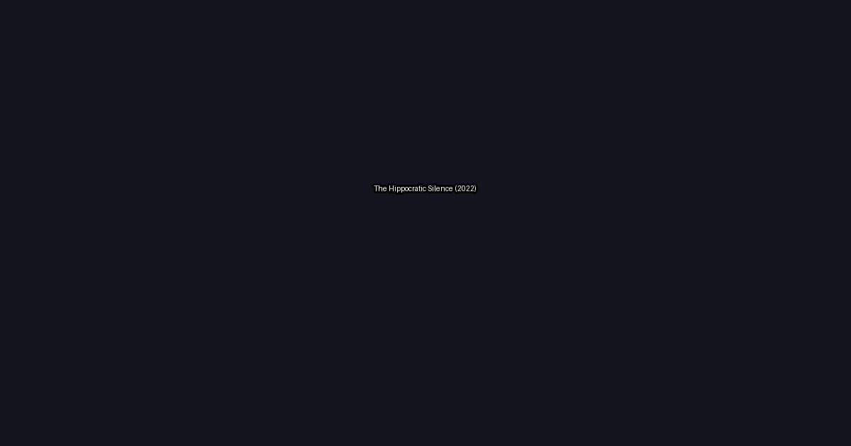 The Hippocratic Silence (2022)