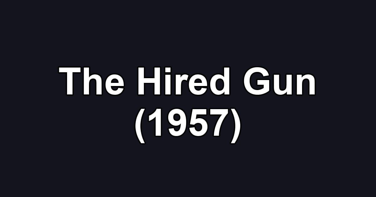 The Hired Gun (1957)