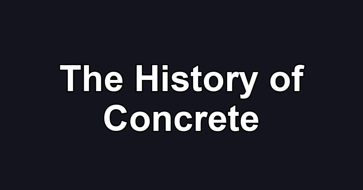 The History of Concrete