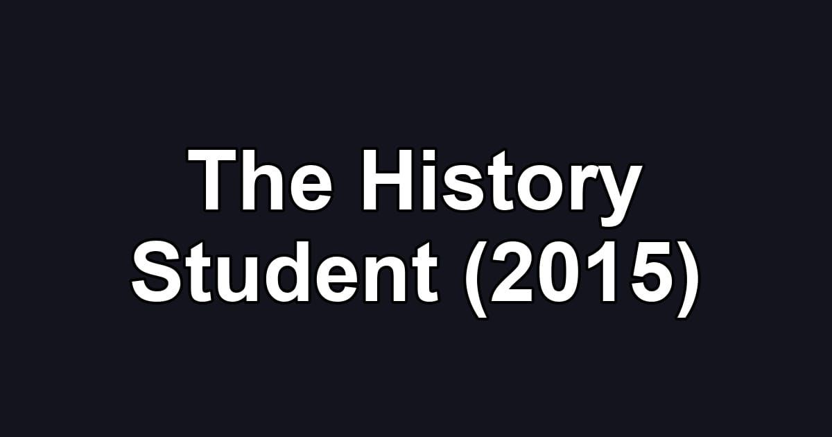 The History Student (2015)