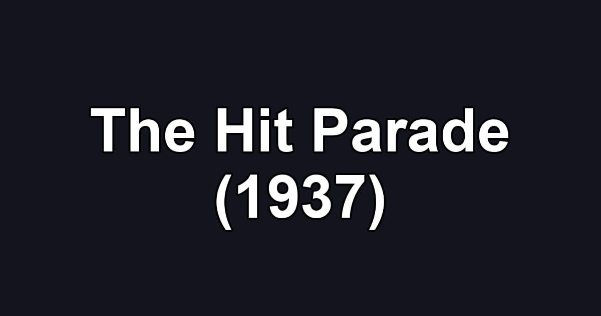 The Hit Parade (1937)