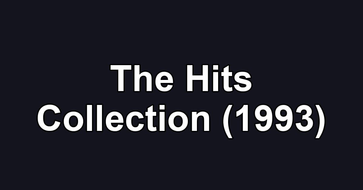 The Hits Collection (1993)