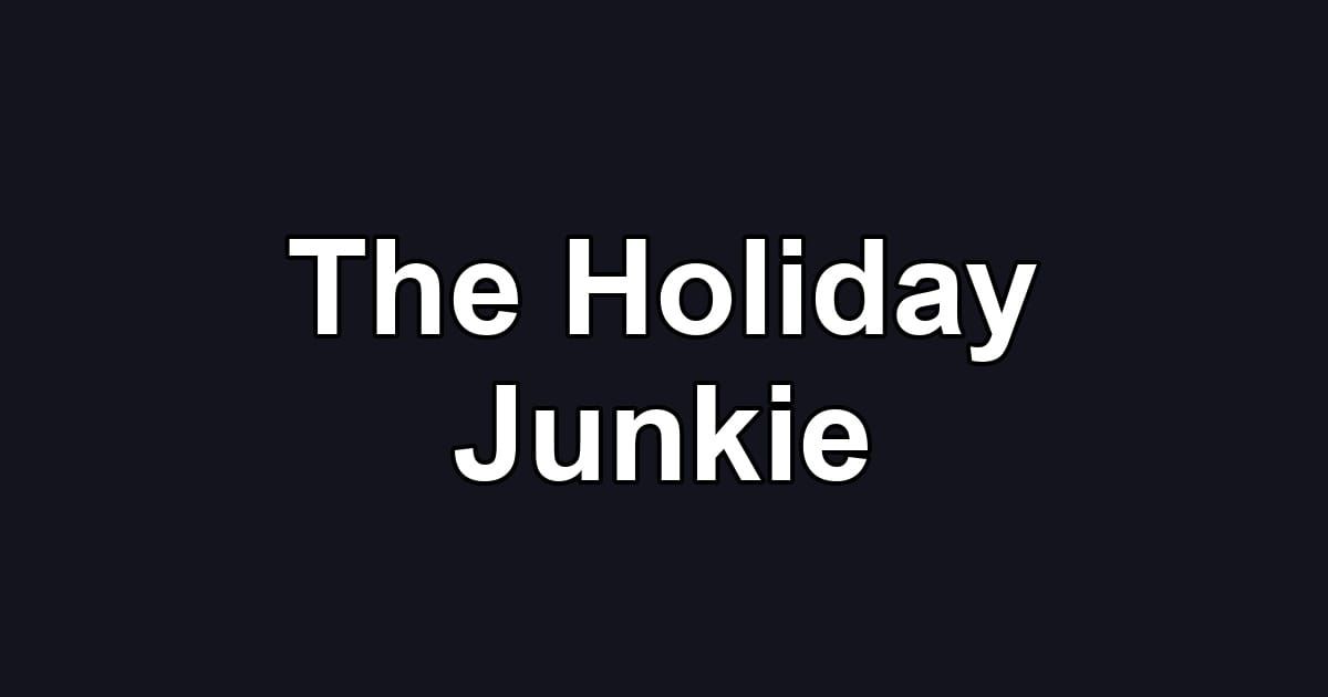 The Holiday Junkie