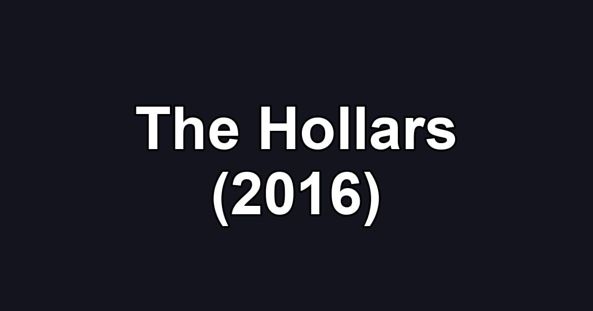The Hollars (2016)