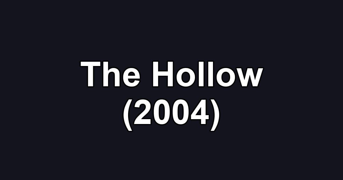 The Hollow (2004)