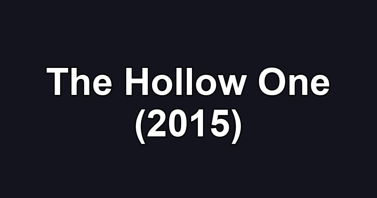 The Hollow One (2015)