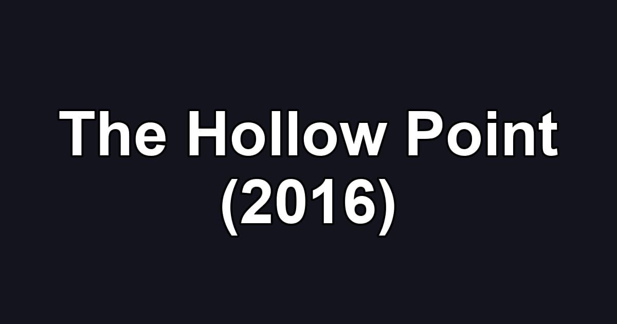 The Hollow Point (2016)