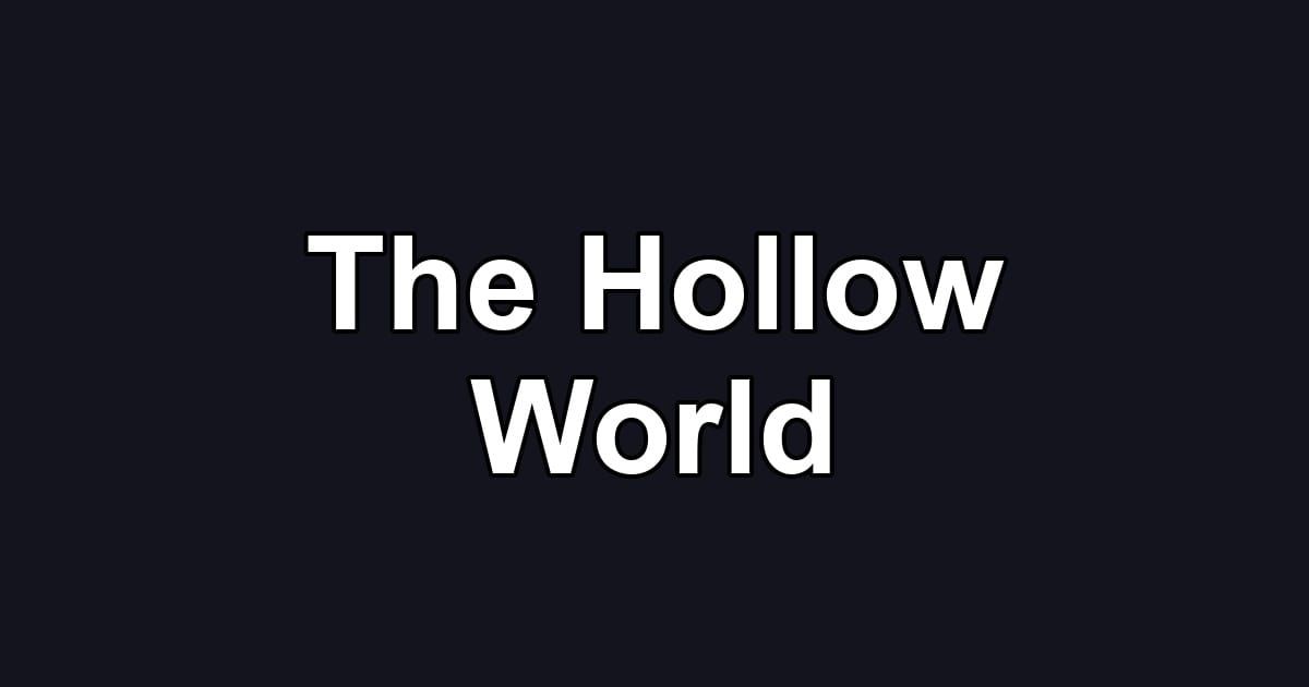 The Hollow World