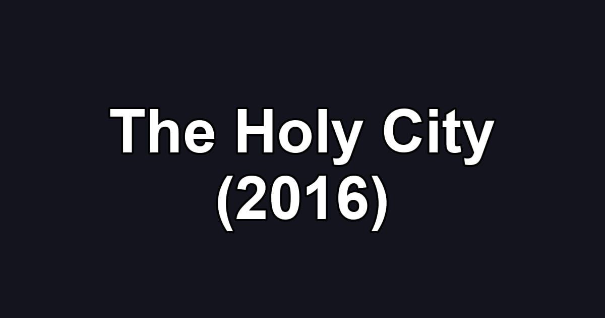 The Holy City (2016)