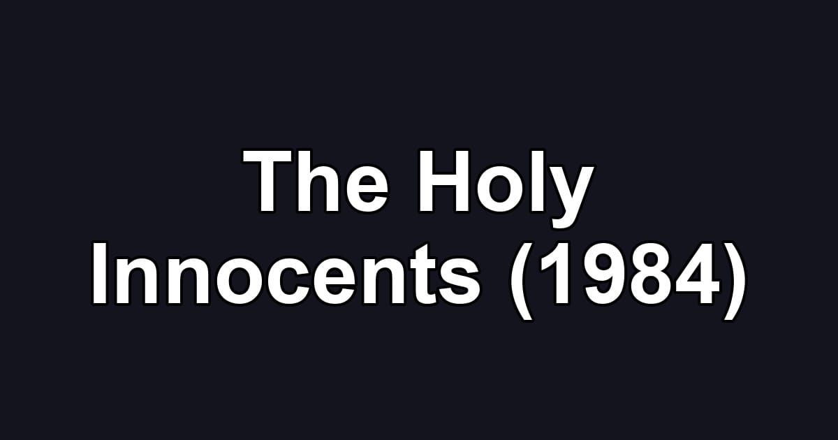 The Holy Innocents (1984)