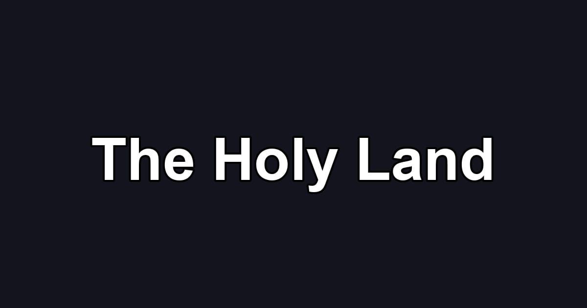 The Holy Land