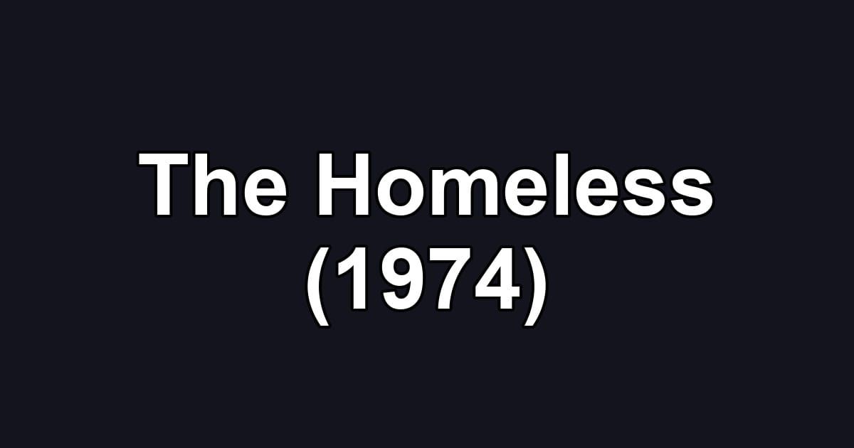 The Homeless (1974)