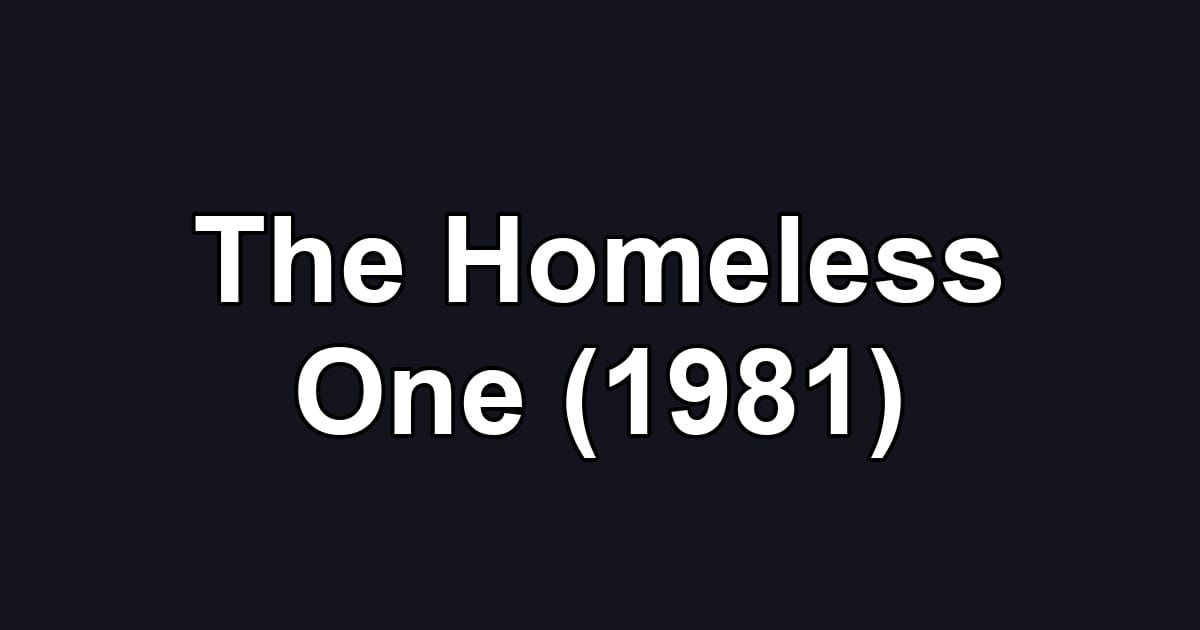 The Homeless One (1981)