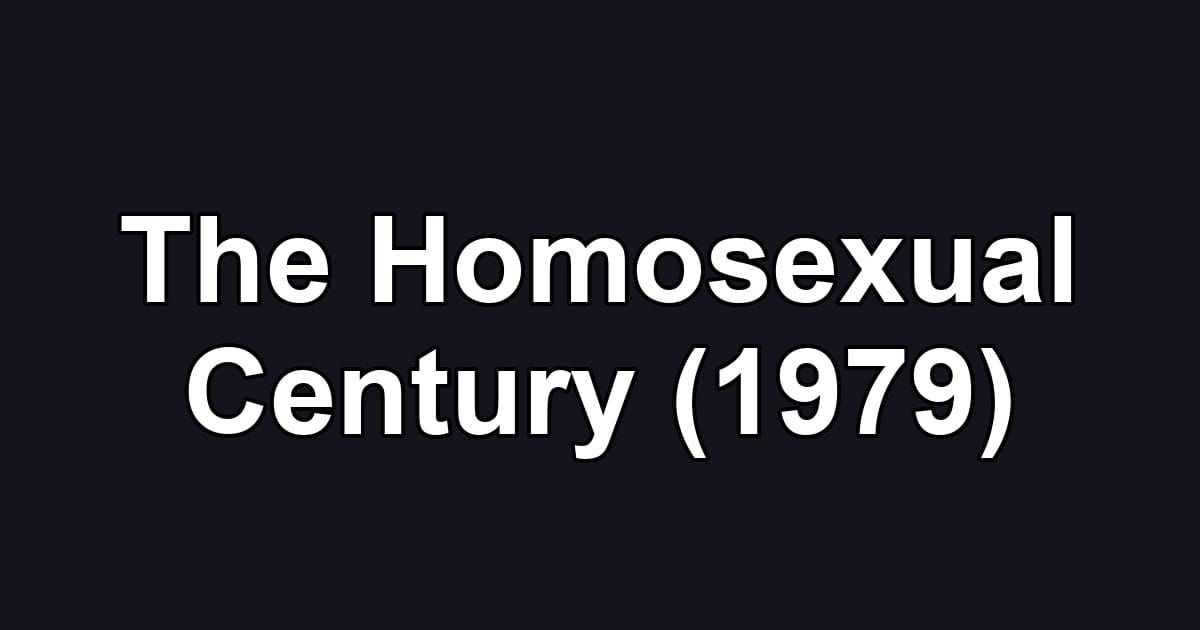 The Homosexual Century (1979)