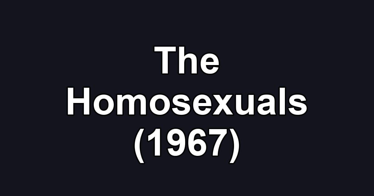 The Homosexuals (1967)