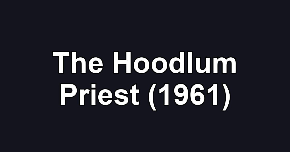The Hoodlum Priest (1961)