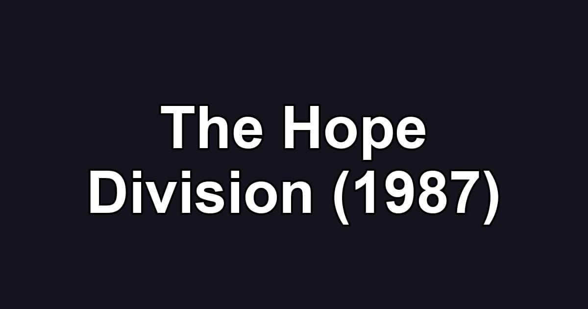 The Hope Division (1987)