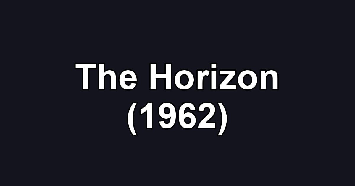 The Horizon (1962)