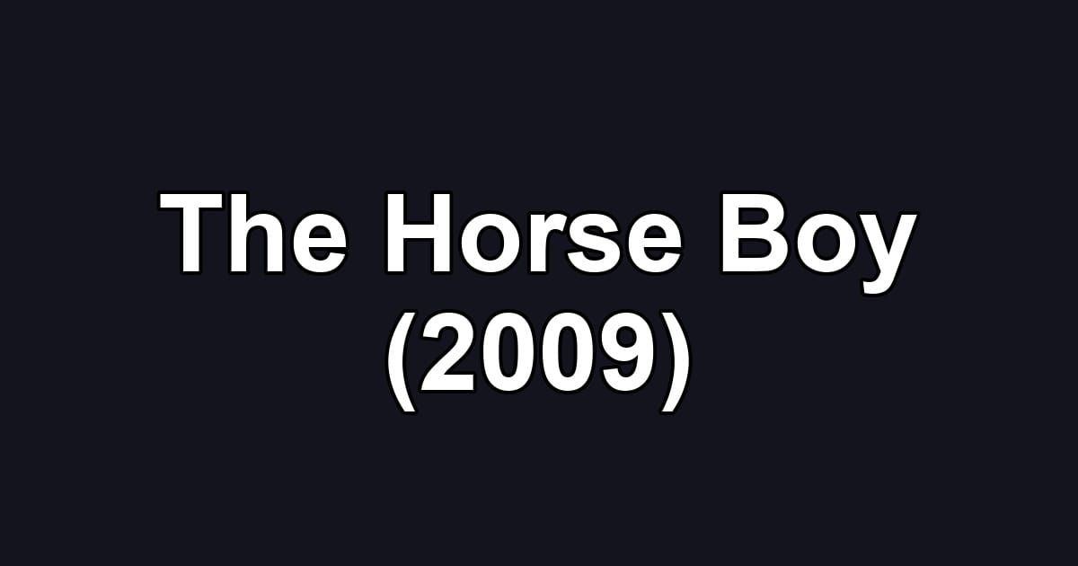 The Horse Boy (2009)