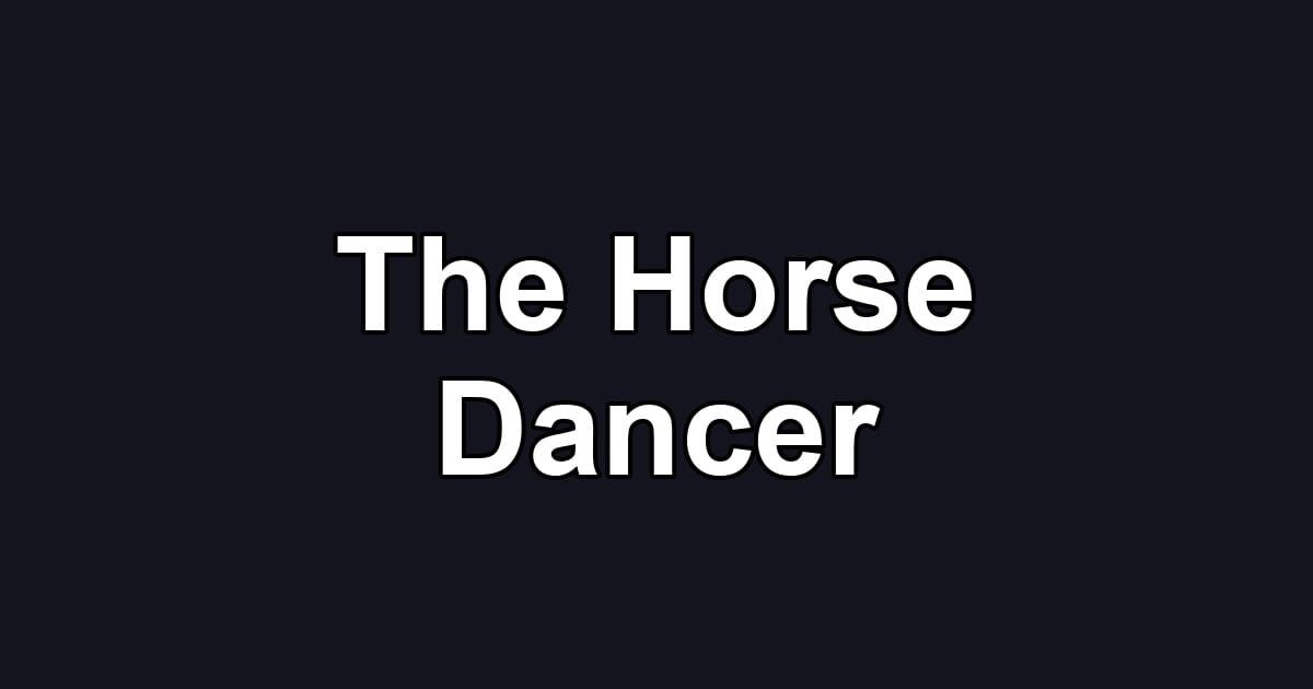 The Horse Dancer