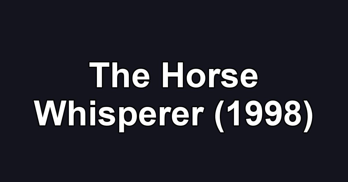 The Horse Whisperer (1998)